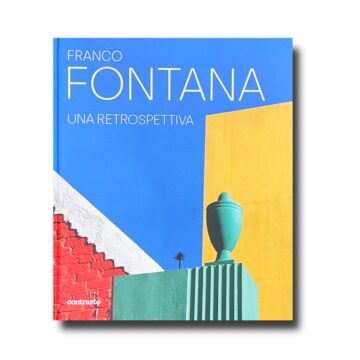 Franco Fontana. Una retrospettiva