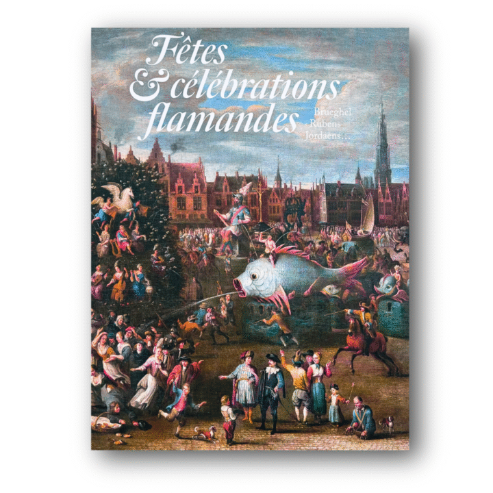 Fêtes & célébrations flamandes: Brueghel, Rubens, Jordaens. / Flemish Festivals and Celebrations