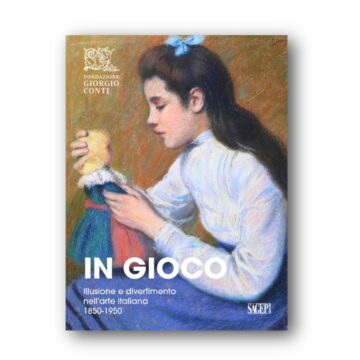 In Gioco. Illusion and Fun in Italian Art 1850-1950