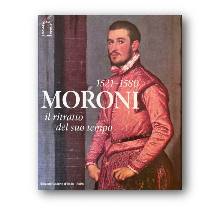 Moroni exhibition catalog for the show The Portrait of His Time, Gallerie d’Italia Milan