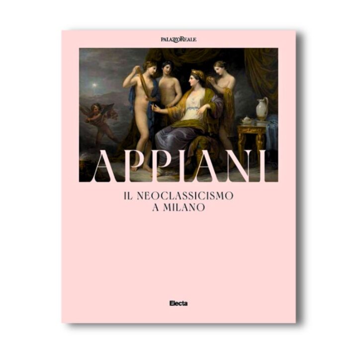 Andrea Appiani Neoclassicism in Milan exhibition catalog, Palazzo Reale 2025, Neoclassical art
