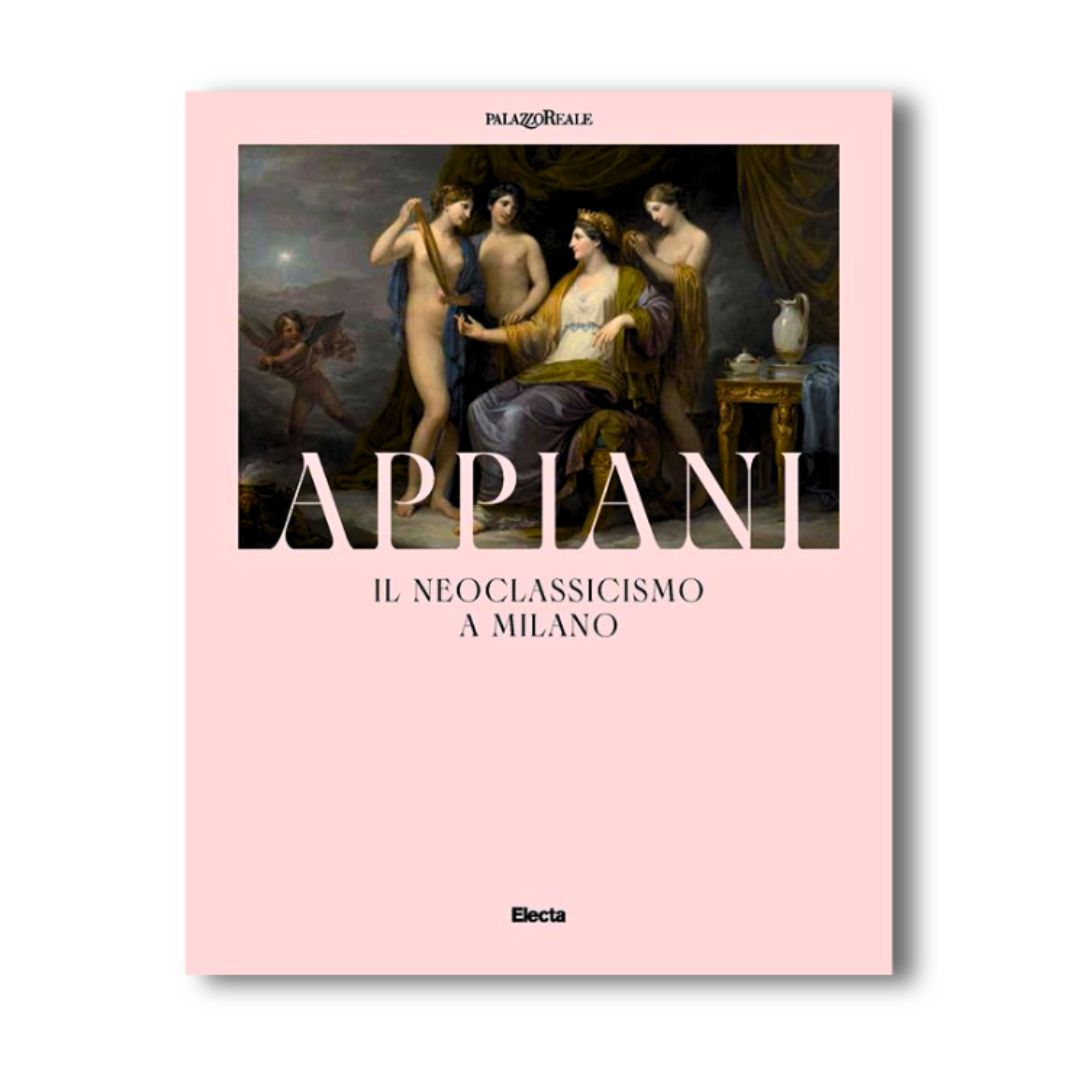 Andrea Appiani Neoclassicism in Milan exhibition catalog, Palazzo Reale 2025, Neoclassical art