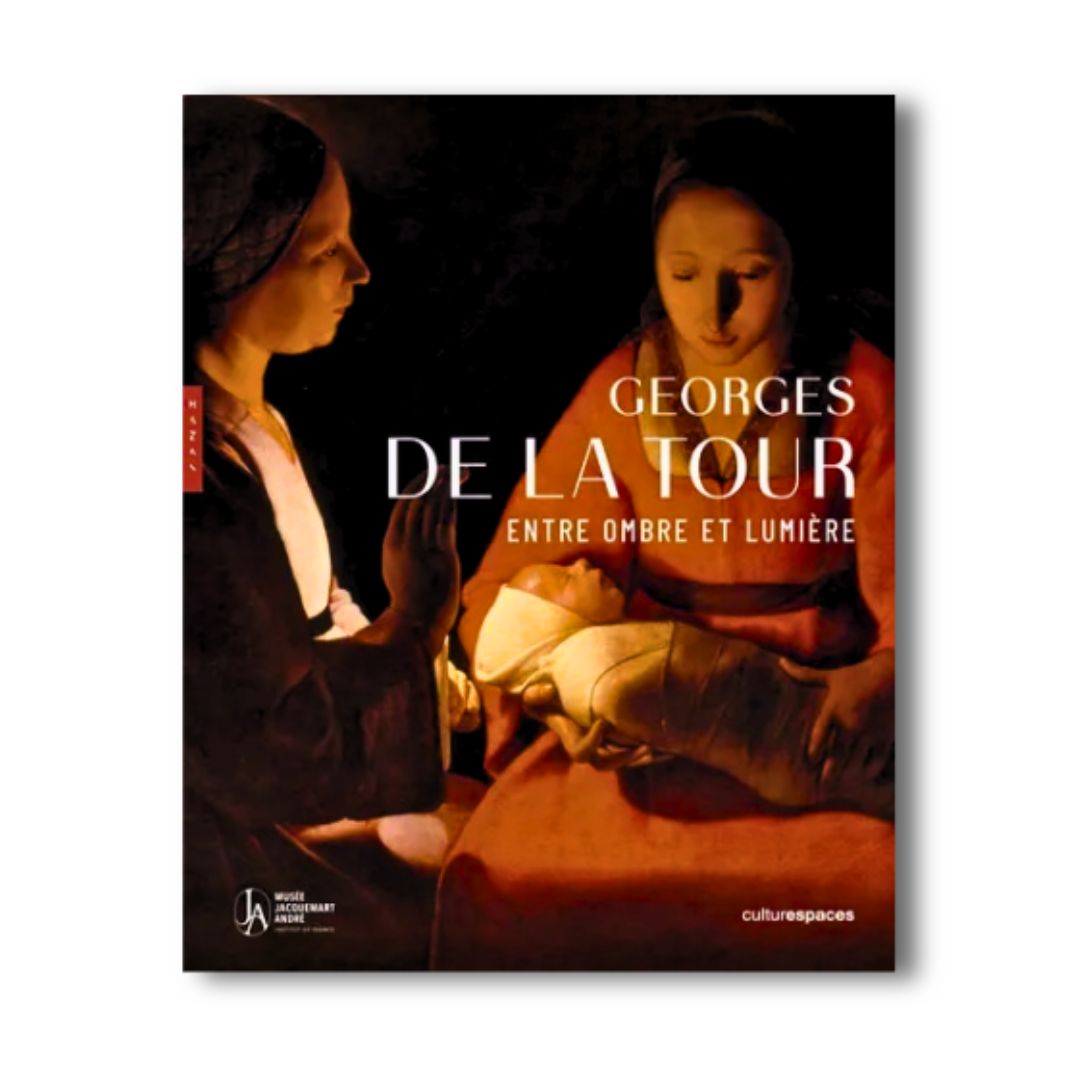 Exhibition catalog Georges de La Tour: From Shadow to Light, official book Musée Jacquemart-André Paris 2025