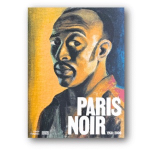 Exhibition catalog Paris Noir, Centre Pompidou Paris, Black artists and the rise of modern art in postwar France