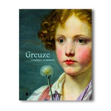 Jean-Baptiste Greuze: L’Enfance en lumière / Jean-Baptiste Greuze: Childhood Illuminated