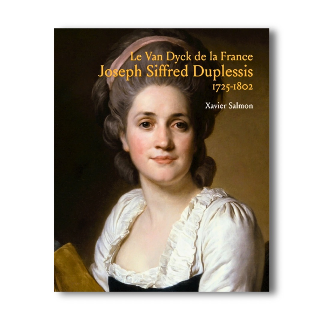 Exhibition catalog Joseph Siffred Duplessis (1725–1802): The Art of Painting Life, French Enlightenment portraiture