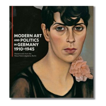 Modern Art and Politics in Germany 1910–1945