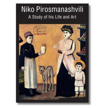 Niko Pirosmanashvili: A Study of His Life and Art