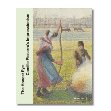 The Honest Eye: Camille Pissarro’s Impressionism