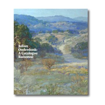Julian Onderdonk: A Catalogue Raisonné