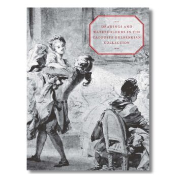 Drawings and Watercolours in the Calouste Gulbenkian Collection