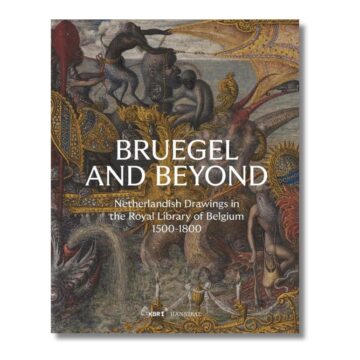 Bruegel and Beyond: Netherlandish Drawings in the Royal Library of Belgium