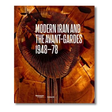 Modern Iran and the Avant-Gardes, 1948–78