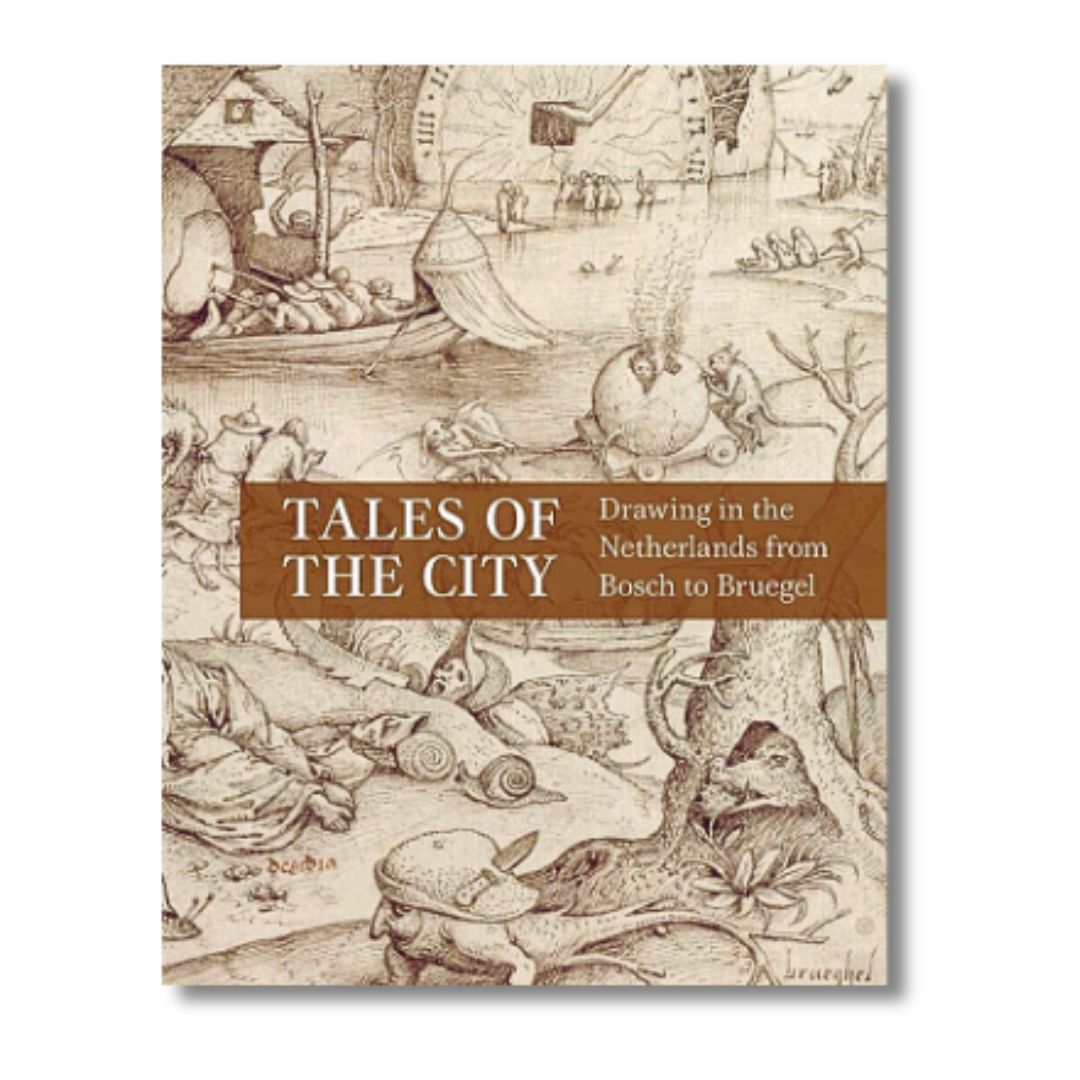 Exhibition catalog Tales of the City: Drawing in the Netherlands from Bosch to Bruegel, cover