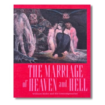 The Marriage of Heaven and Hell: William Blake and his Contemporaries