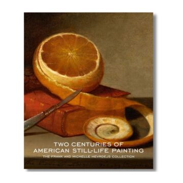 Two Centuries of American Still-Life Painting