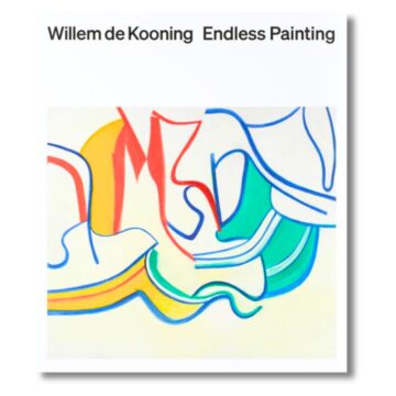 Willem de Kooning: Endless Painting