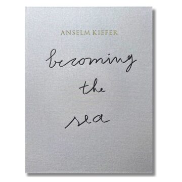 Anselm Kiefer: Becoming the Sea