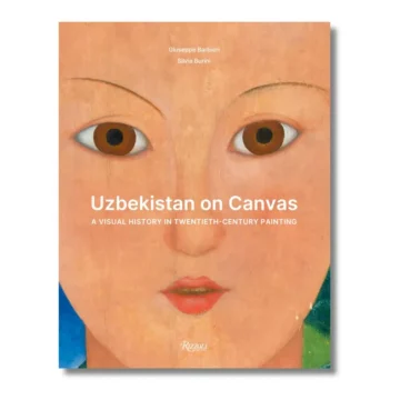 Uzbekistan on Canvas: A Visual History in Twentieth-century Painting