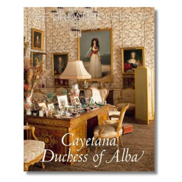 The Great Houses of Cayetana, Duchess of Alba