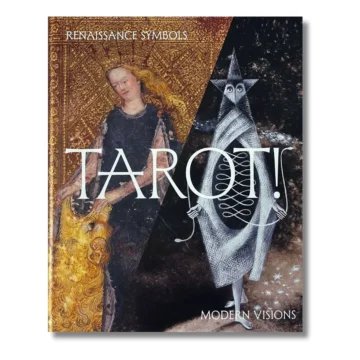 Tarot!: Renaissance Symbols, Modern Visions