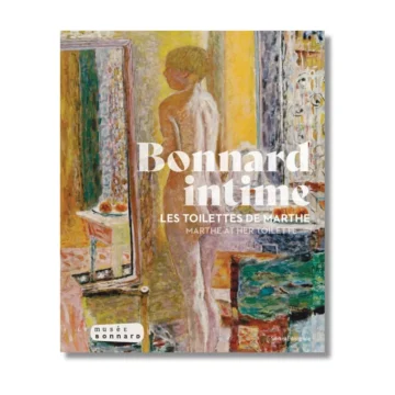 Bonnard intime. Marthe at Her Toilette