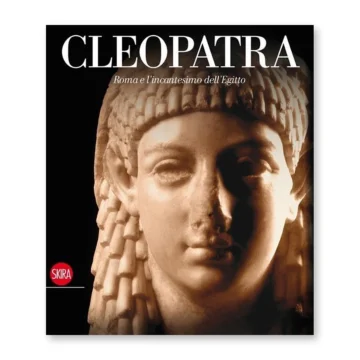 Cleopatra: Roma e l’incantesimo dell’Egitto