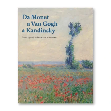 Da Monet a Van Gogh a Kandinsky