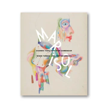 Marisol: When Things Are Just Beginning: Drawings 1949–2016