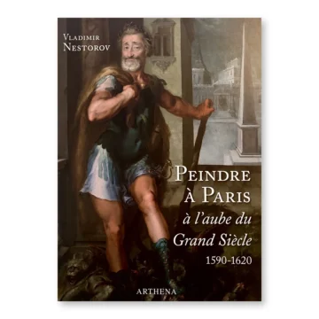 Peindre à Paris à l’aube du Grand Siècle, 1590–1620